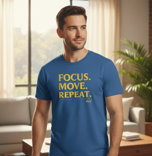 Focus. Move. Repeat. Tee — Discipline in Motion