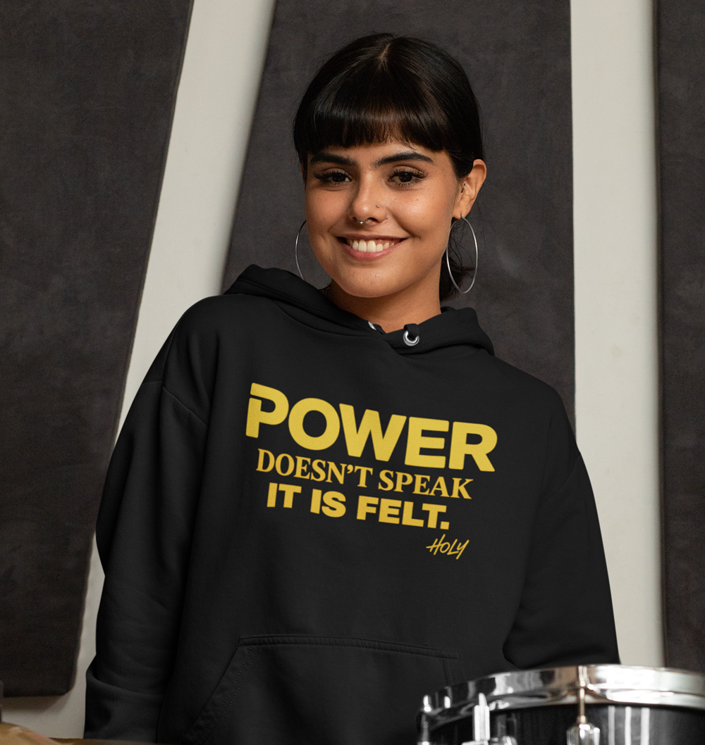 Power  doesn't Speak, It Is Felt Hoodie — Silent Authority